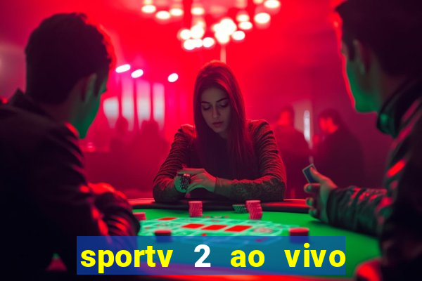 sportv 2 ao vivo mega canais